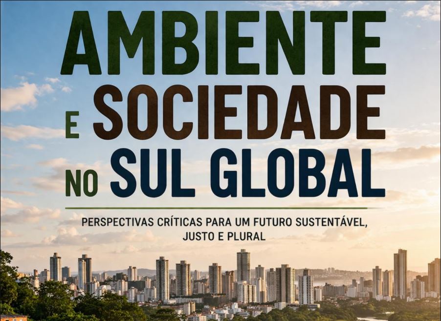 Portada del libro Ambiente e Sociedade no Sul Global: perspectivas críticas para um futuro sustentável, justo e plural