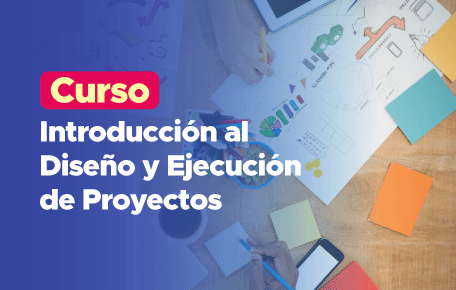 Curso Introducción al Diseño y Ejecución de Proyectos